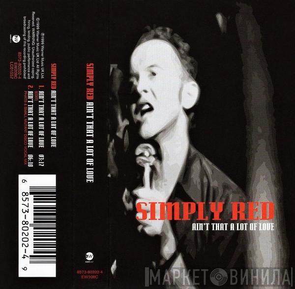  Simply Red  - Ain't That A Lot Of Love