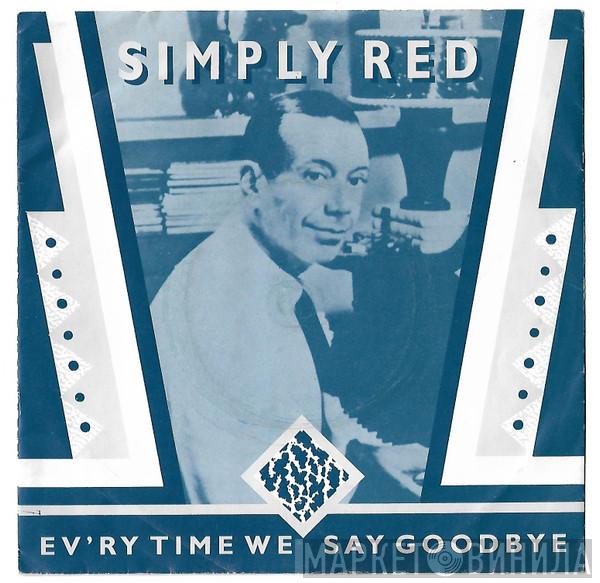 Simply Red - Ev'ry Time We Say Goodbye