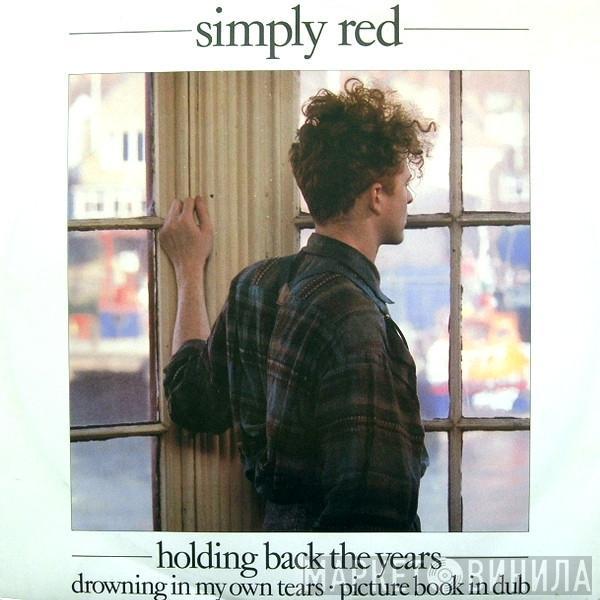  Simply Red  - Holding Back The Years