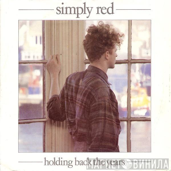  Simply Red  - Holding Back The Years