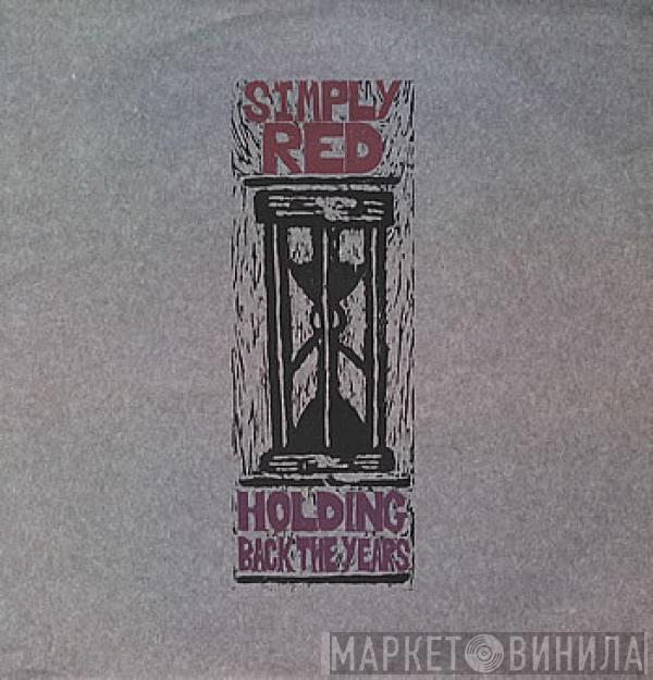  Simply Red  - Holding Back The Years