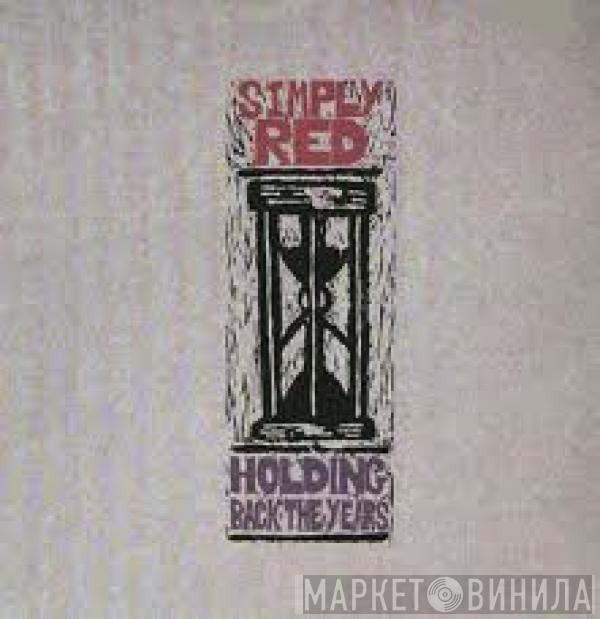  Simply Red  - Holding Back The Years