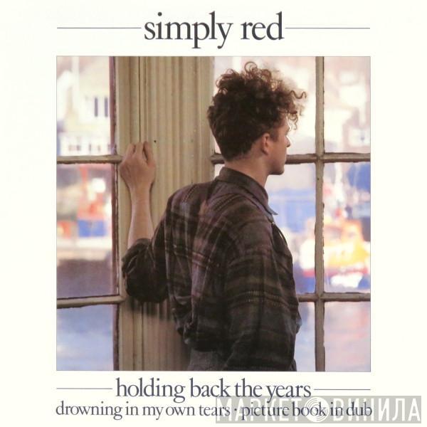  Simply Red  - Holding Back The Years