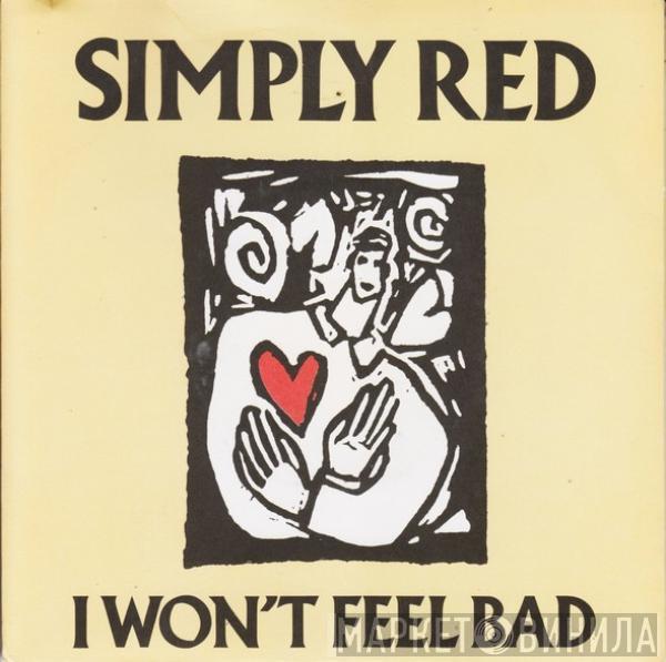  Simply Red  - I Won't Feel Bad