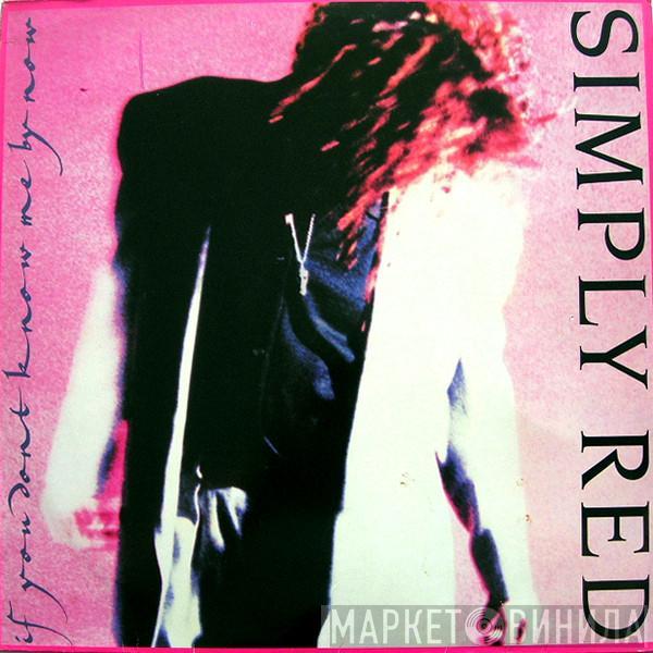 Simply Red - If You Don't Know Me By Now