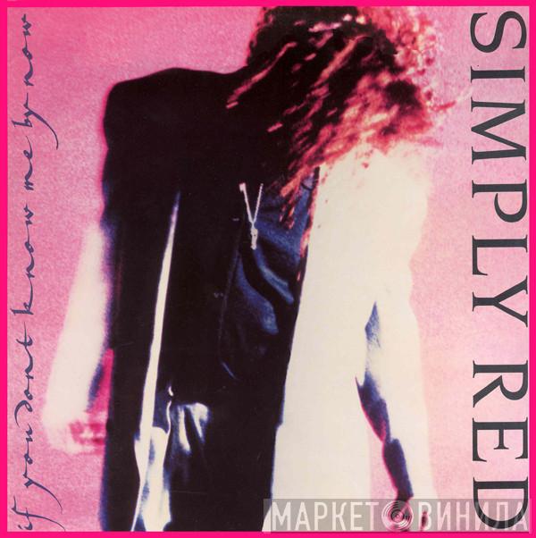  Simply Red  - If You Don't Know Me By Now