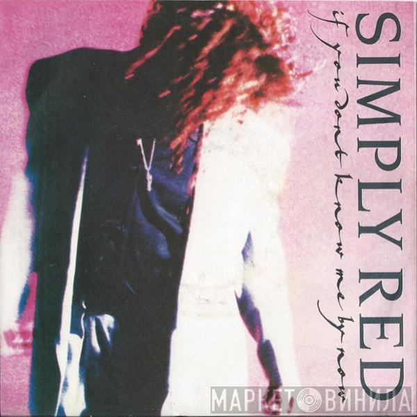  Simply Red  - If You Don't Know Me By Now