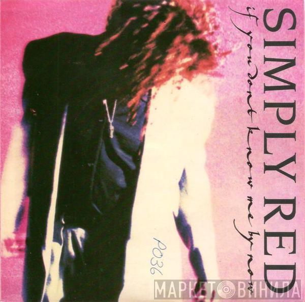  Simply Red  - If You Don't Know Me By Now