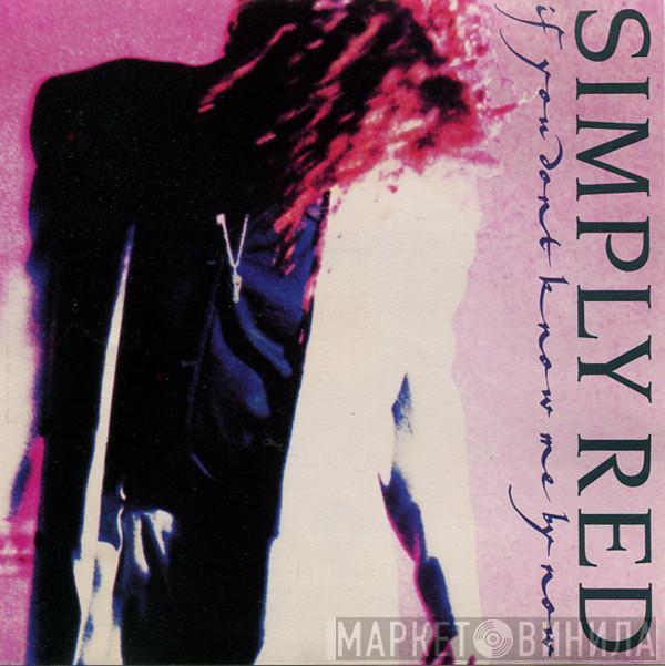  Simply Red  - If You Don't Know Me By Now