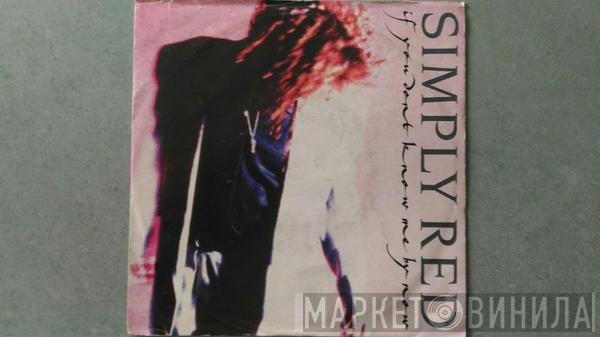  Simply Red  - If You Don't Know Me By Now