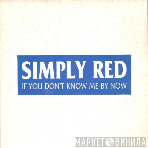  Simply Red  - If You Don't Know Me By Now