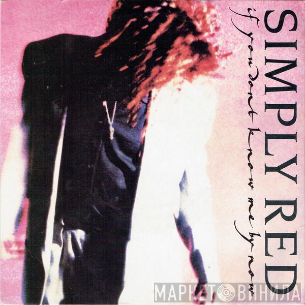  Simply Red  - If You Don't Know Me By Now