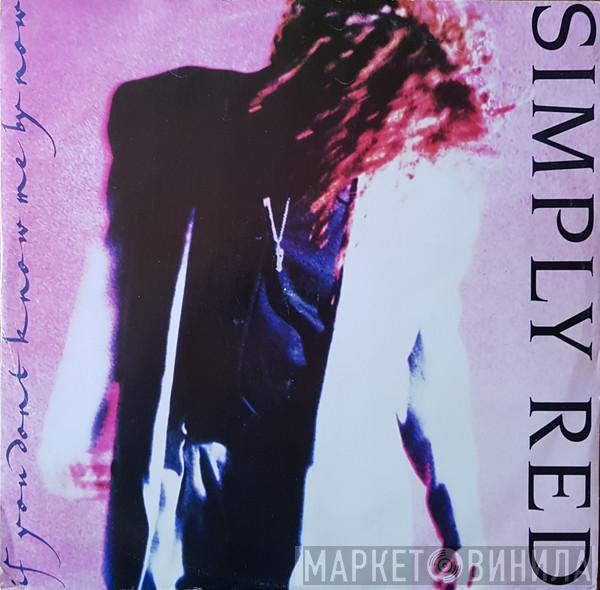  Simply Red  - If You Don't Know Me By Now