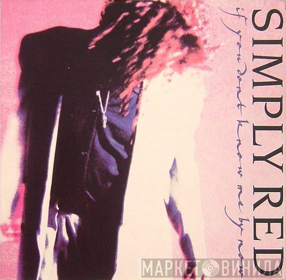  Simply Red  - If You Don't Know Me By Now