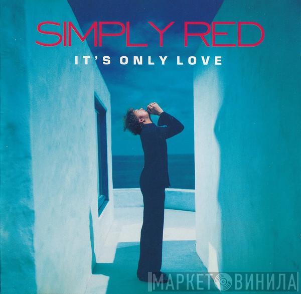 Simply Red - It's Only Love