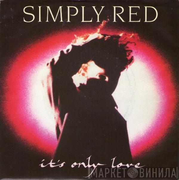 Simply Red - It's Only Love