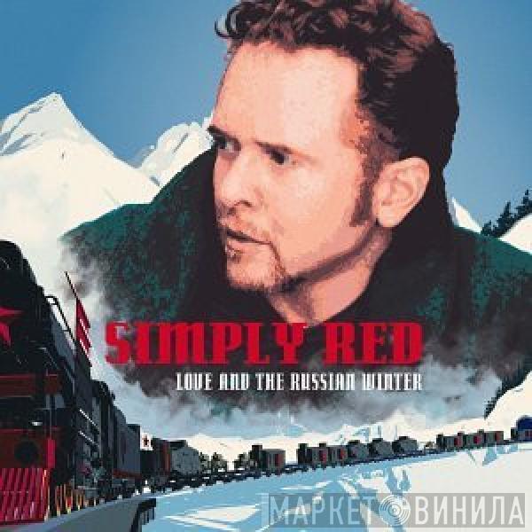  Simply Red  - Love And The Russian Winter