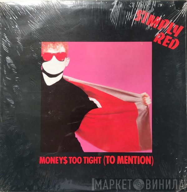  Simply Red  - Money's Too Tight  (To Mention)
