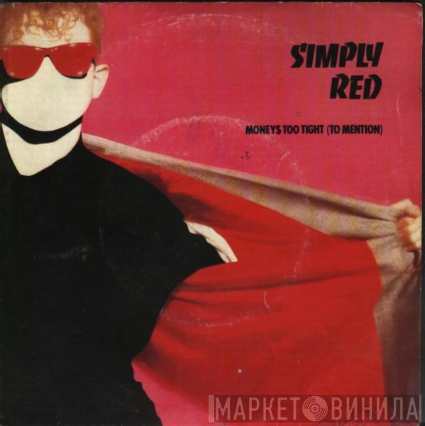  Simply Red  - Money's Too Tight  (To Mention)