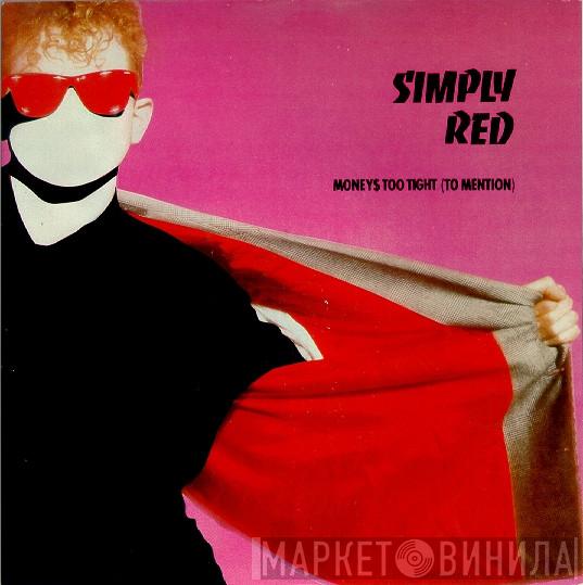 Simply Red - Money's Too Tight  (To Mention)