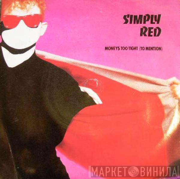  Simply Red  - Money's Too Tight (To Mention)