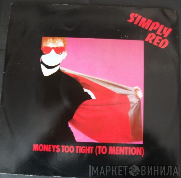  Simply Red  - Money's Too Tight (To Mention)