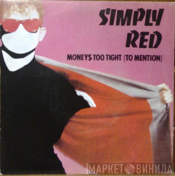 Simply Red - Moneys Too Tight (To Mention)