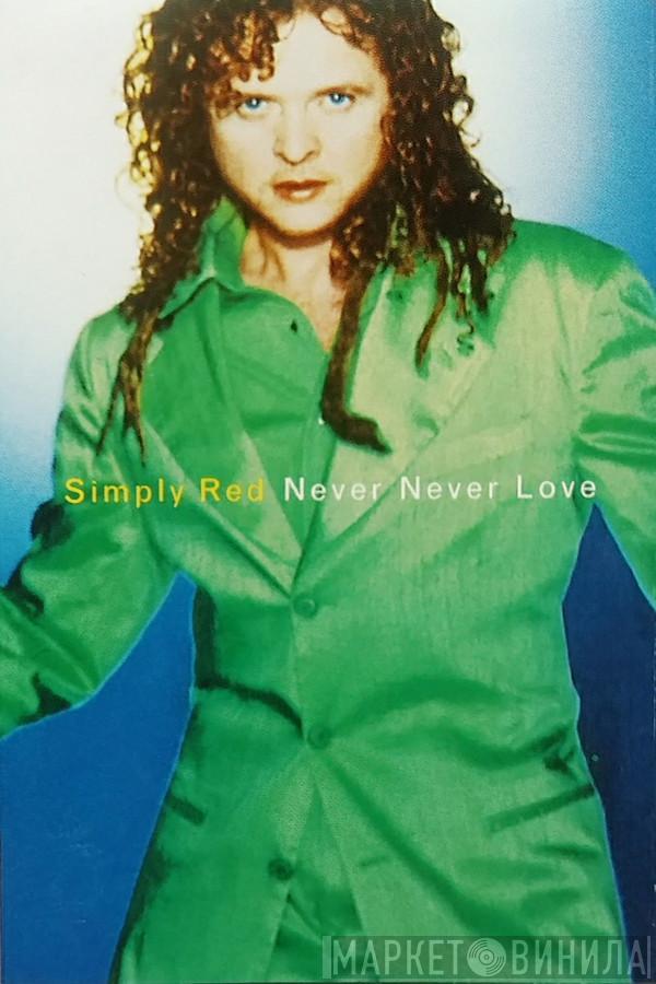 Simply Red - Never Never Love