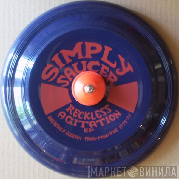  Simply Saucer  - Reckless Agitation EP