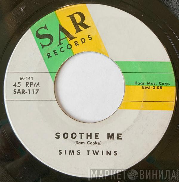 Sims Twins - Soothe Me / I'll Never Come Running Back To You