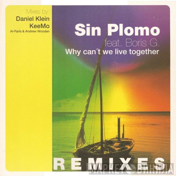 Sin Plomo, Boris G. - Why Can't We Live Together (Remixes)