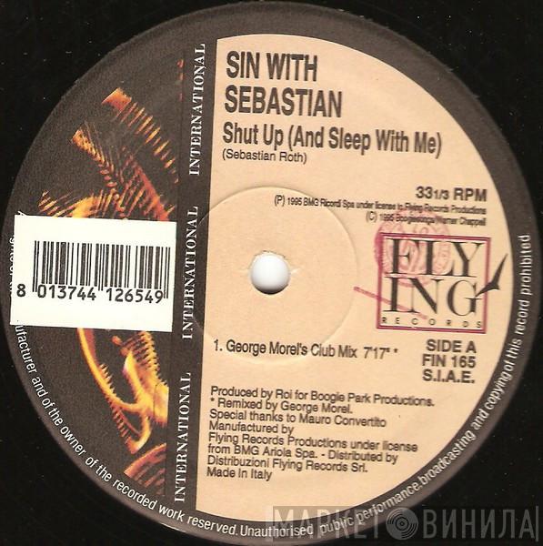  Sin With Sebastian  - Shut Up (And Sleep With Me)