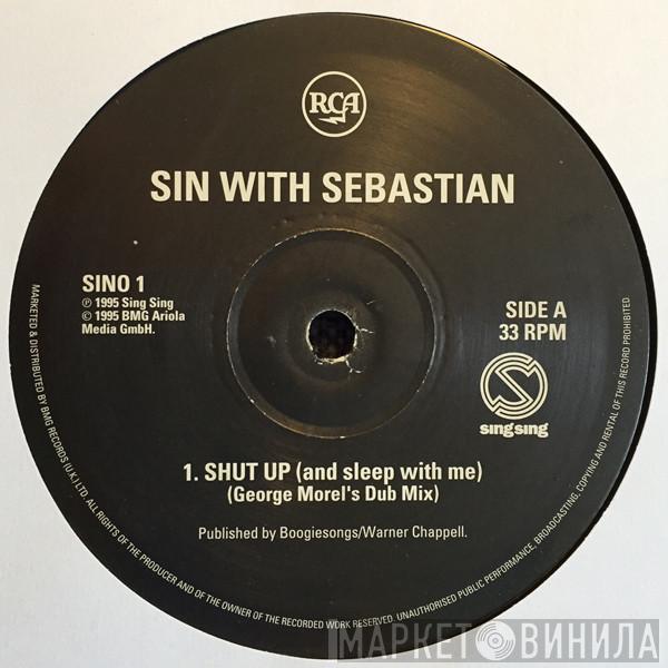 Sin With Sebastian - Shut Up (And Sleep With Me)