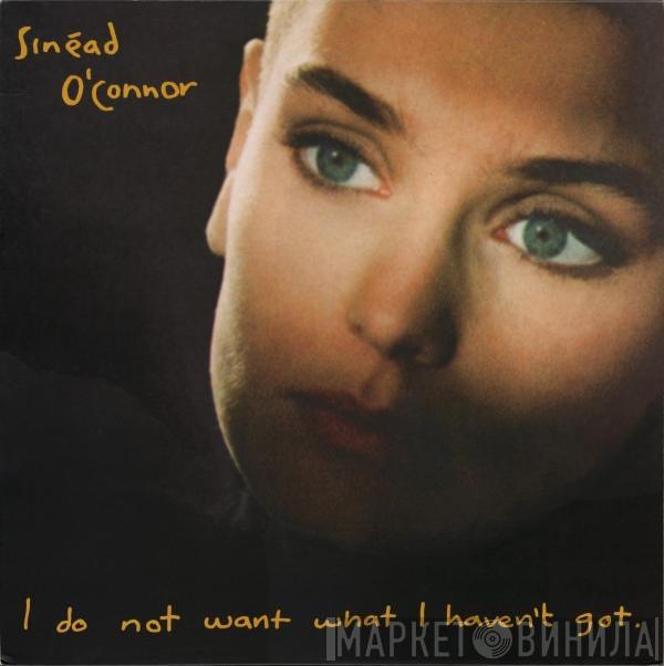 Sinéad O'Connor - I Do Not Want What I Haven't Got