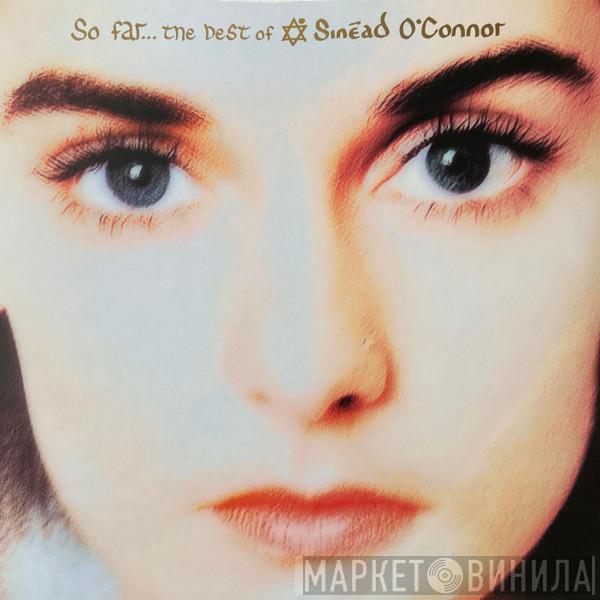 Sinéad O'Connor - So Far…The Best Of Sinéad O'Connor