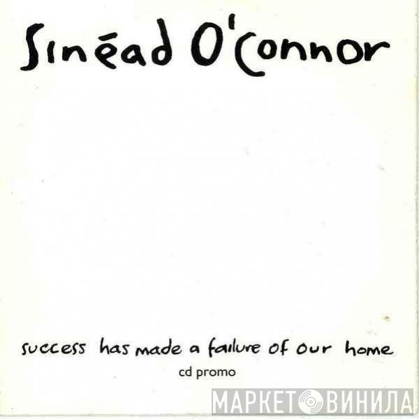  Sinéad O'Connor  - Success Has Made A Failure Of Our Home