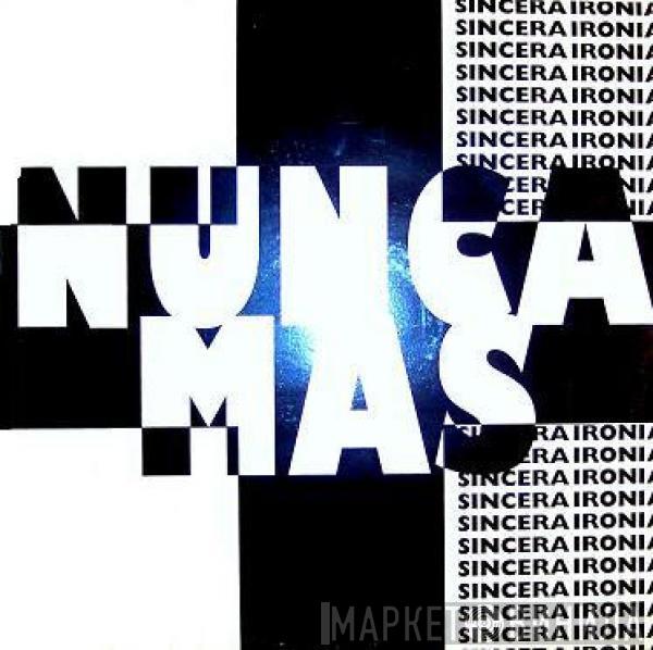 Sincera Ironia - Nunca Mas