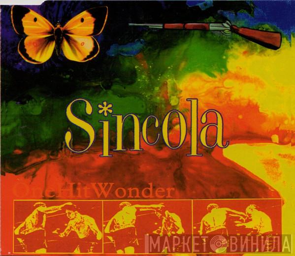 Sincola - One Hit Wonder
