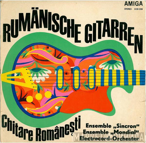 Sincron, Mondial , Orchestra Electrecord - Rumänische Gitarren = Chitare Românești