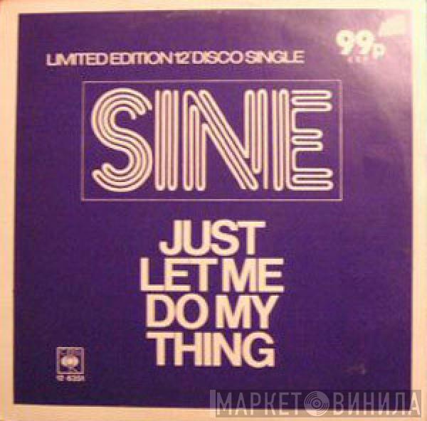 Sine  - Just Let Me Do My Thing