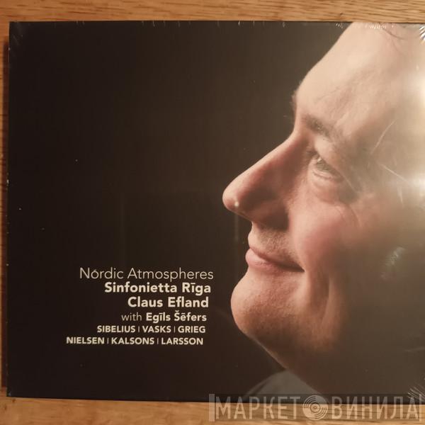 , Sinfonietta Rīga With Claus Efland  Egīls Šēfers  - Nordic Atmospheres