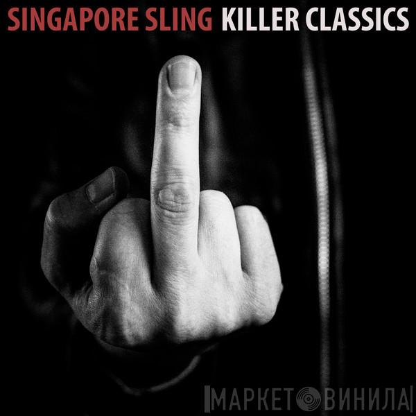 Singapore Sling - Killer Classics