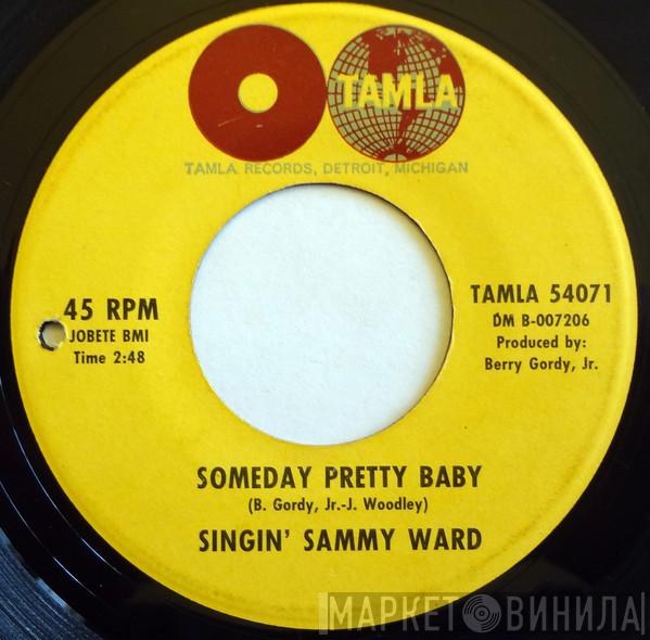 Singin' Sammy Ward - Part Time Love / Someday Pretty Baby