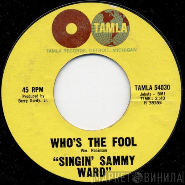 Singin' Sammy Ward - Who's The Fool / That Child Is Really Wild