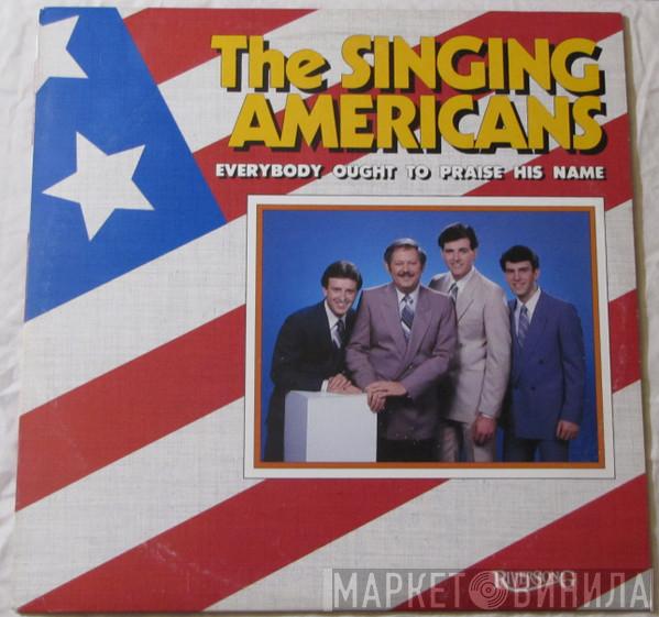 Singing Americans - Everybody Ought To Praise His Name