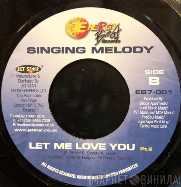 Singing Melody - Let Me Love You