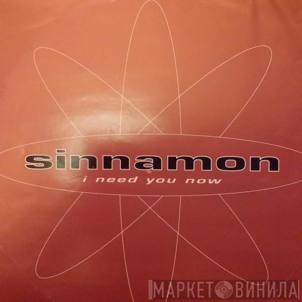 Sinnamon - I Need You Now