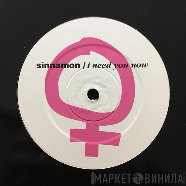 Sinnamon - I Need You Now