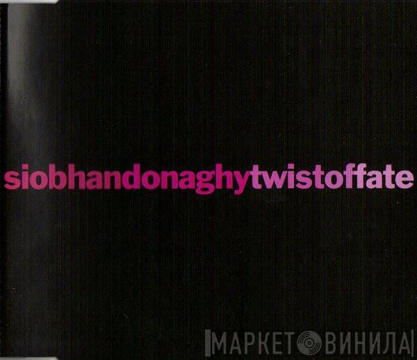 Siobhan Donaghy - Twist Of Fate
