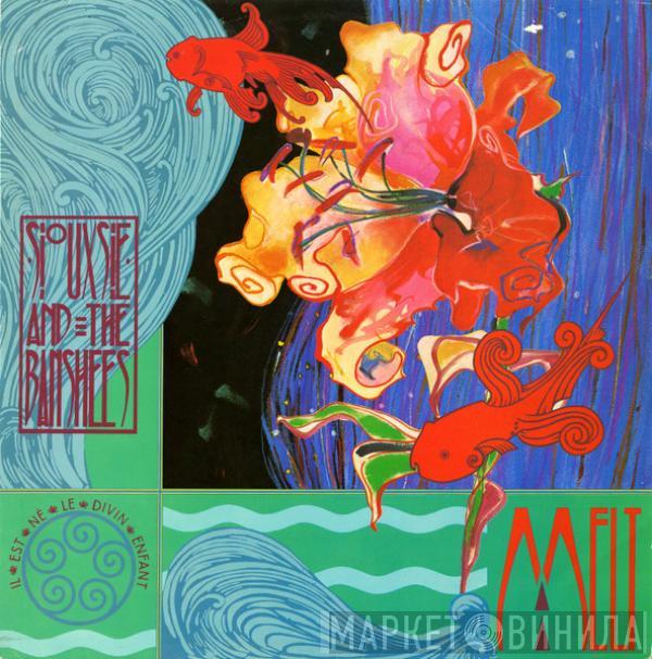  Siouxsie & The Banshees  - Melt / Il Est Né Le Divin Enfant